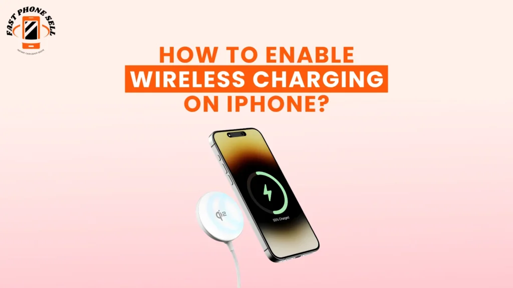 How to Enable Wireless Charging on iPhone? 1 how to enable wireless charging on iphone