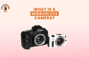 Blogs 1 What Is a Mirrorless Camera
