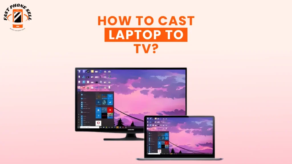 How to Cast Laptop to TV