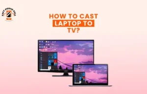 Blogs 7 How to Cast Laptop to TV