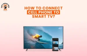 Blogs 6 How to Connect Cell Phone to Smart TV
